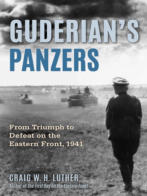 Title details for Guderian's Panzers by Craig W.H. Luther - Wait list